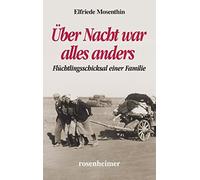 Elfriede Mosent Über Nacht war alles anders - Flüchtlingsschi (Copertina rigida)