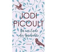 Elfriede Peschel Jodi Picoult ns Ende der Geschichte: Roman (Tascabile)