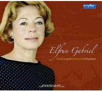 Schumann/ Liszt/ Chopin/ Elfrun Gabriel - Elfrun Gabriel: Schumann/Liszt/Mendelssohn/Chopin