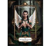 Elfs Coloring Book - The Arcane Art Gallery Collection | Mystical Fantasy for Relaxation | Adults - Teens