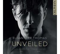 Elgan Llyr Thomas, Iain Burnside, Craig Ogden - Unveiled: Britten, Tippett, Gibbs, Browne, Thomas