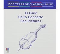 Elgar: Cello Concerto/ Sea Pictures - 1000 Years - Elgar: Cello Concerto / Sea Pictures - 1000 Years