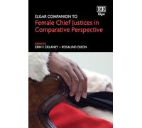 Elgar Companion to Female Chief Justices in Comparative Perspective