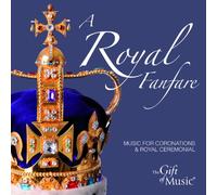 Edward Elgar A Royal Fanfare: Music for Coronations & Royal Ceremonial (CD)