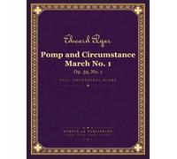 Elgar: Pomp and Circumstance March No. 1 in D major, Op. 39, No. 1 - Full Orchestral Score