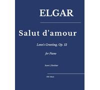 Elgar - Salut d'amour (Love's Greeting), Op.12: for Piano