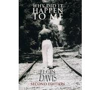 Elgin Davis Why Did It Happen To Me (Copertina rigida)
