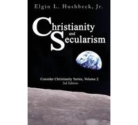 Elgin L Hushbeck Christianity and Secularism (Tascabile) Consider Christianity