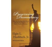 Elgin L Hushbeck Preserving Democracy (Copertina rigida)