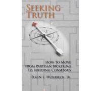 Elgin L Hushbeck Seeking Truth (Copertina rigida)