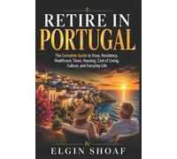 Elgin Shoaf Retire in Portugal (Tascabile)