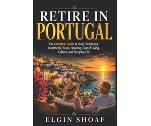 Elgin Shoaf Retire in Portugal (Tascabile)