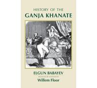 Elgun Babayev History of the Ganja Khanate (Copertina rigida)