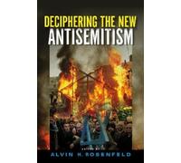 Elhanan Yakira Deciphering the New Antisemitism (Copertina rigida)