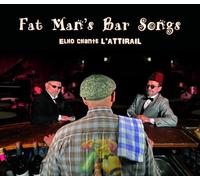 Elho - Fat Man's Bar Songs (Elho Chante l'Attirail)