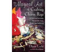 Elhoim Leafar The Magical Art of Crafting Charm Bags (Tascabile)