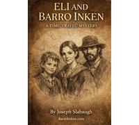 Eli and Barro Inken: A Time Travel mystery