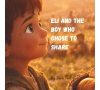 Eli and the Boy Who Chose to Share: A Little Seed of Faith Story