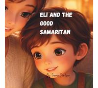 Eli and the Good Samaritan: A Little Seed of Faith Story