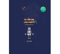 Eli and the Loud Robots