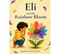 Eli and the Rainbow Bloom