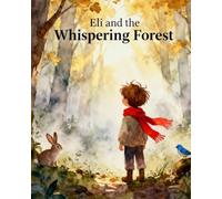 Eli and the Whispering Forest