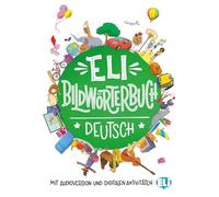 ELI Bildwörterbuch Deutsch. Bildwörterbuch + Audio online: Bildwörterbuch + Audio online