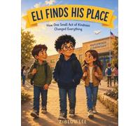 Eli Finds His Place: How one small act of kindness changed everything