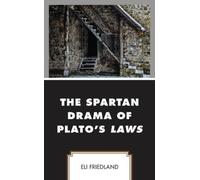 Eli Friedland The Spartan Drama of Plato’s Laws (Tascabile)