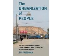 Eli Friedman The Urbanization of People (Copertina rigida)