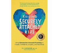 Eli Harwood Raising Securely Attached Kids (Tascabile) Attachment Nerd