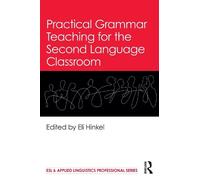 Eli Hinkel Practical Grammar Teaching for the Second Language Classr (Tascabile)