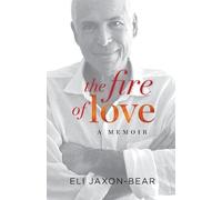 Eli Jaxon-Bear The Fire of Love (Tascabile)