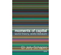 Eli Jelly-Schapiro Moments of Capital (Tascabile)