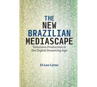 Eli Lee Carter The New Brazilian Mediascape (Tascabile)