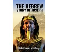 Eli Lizorkin-Eyzenberg The Hebrew Story of Joseph (Tascabile)