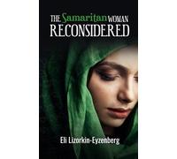 Eli Lizorkin-Eyzenberg The Samaritan Woman Reconsidered (Tascabile)