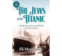 Eli Moskowitz The Jews of the Titanic (Tascabile)