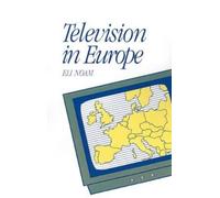 Eli Noam Television in Europe (Copertina rigida) Communication and Society