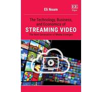 Eli Noam The Technology, Business, and Economics of Streaming (Copertina rigida)