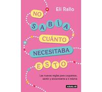 Eli Rallo No sabía cuánto necesitaba esto / I Didn't Know I Needed T (Tascabile)
