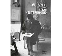 Eli Riva 1921-2007. Segni nel territorio