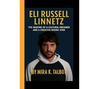 ELI RUSSELL LINNETZ: The making of a Cultural Dreamer and a Creative Rising Star