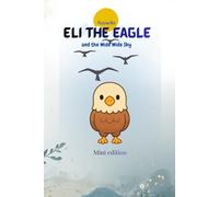 Eli the Eagle and the Wide Wide Sky: Mini Edition