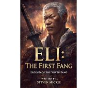 Eli: The First Fang Legend Of The Silver Fang: 5