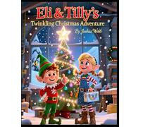 Eli & Tilly’s Twinkling Christmas Adventure (Children's Christmas Book)