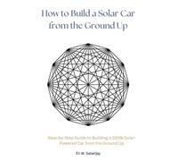 Eli W Saberjay How to Build a Solar Car from the Ground Up (Tascabile)