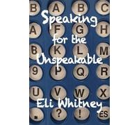 Eli Whitney Speaking for the Unspeakable (Tascabile)
