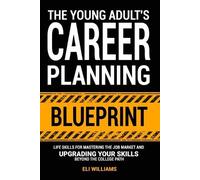 Eli Williams The Young Adult's Career Planning Blueprint (Tascabile) Life Skills