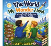Eli Wonders About the World: A Story About Truth, Questions, and the Way We Walk